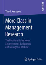 More Class In Management Research The Relationship Between Socioeconomic Background And Managerial Attitudes 1st Edition Yanick Kemayou Auth