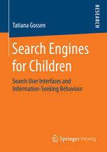 Search Engines For Children Search User Interfaces And Informationseeking Behaviour 1st Edition Tatiana Gossen Auth