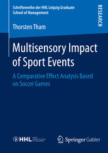 Multisensory Impact Of Sport Events A Comparative Effect Analysis Based On Soccer Games 1st Edition Thorsten Tham Auth