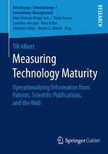 Measuring Technology Maturity Operationalizing Information From Patents Scientific Publications And The Web 1st Edition Till Albert Auth