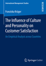 The Influence Of Culture And Personality On Customer Satisfaction An Empirical Analysis Across Countries 1st Edition Franziska Krger