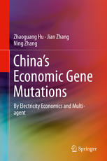 Chinas Economic Gene Mutations By Electricity Economics And Multiagent 1st Edition Zhaoguang Hu