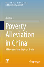 Poverty Alleviation In China A Theoretical And Empirical Study 1st Edition Kun Yan