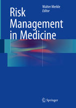 Risk Management In Medicine 1st Edition Walter Merkle Eds