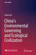 Chinas Environmental Governing And Ecological Civilization 1st Edition Jiahua Pan Auth