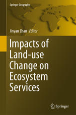 Impacts Of Landuse Change On Ecosystem Services 1st Edition Jinyan Zhan Eds