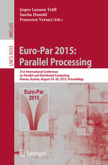 Europar 2015 Parallel Processing 21st International Conference On Parallel And Distributed Computing Vienna Austria August 2428 2015 Proceedings 1st Edition Jesper Larsson Trff