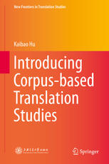 Introducing Corpusbased Translation Studies 1st Edition Kaibao Hu Auth