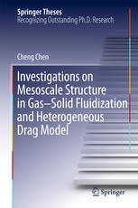 Investigations On Mesoscale Structure In Gassolid Fluidization And Heterogeneous Drag Model 1st Edition Cheng Chen Auth