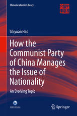 How The Communist Party Of China Manages The Issue Of Nationality An Evolving Topic 1st Edition Shiyuan Hao Auth