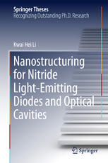 Nanostructuring For Nitride Lightemitting Diodes And Optical Cavities 1st Edition Kwai Hei Li Auth