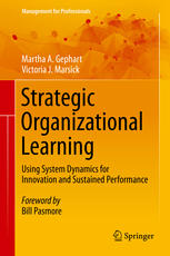 Strategic Organizational Learning Using System Dynamics For Innovation And Sustained Performance 1st Edition Martha A Gephart