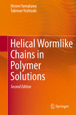 Helical Wormlike Chains In Polymer Solutions 2nd Edition Hiromi Yamakawa