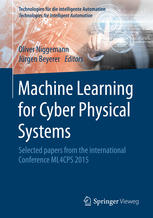Machine Learning For Cyber Physical Systems Selected Papers From The International Conference Ml4cps 2015 1st Edition Oliver Niggemann
