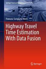 Highway Travel Time Estimation With Data Fusion 1st Edition Francesc Soriguera Mart Auth