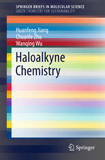 Haloalkyne Chemistry 1st Edition Huanfeng Jiang Chuanle Zhu Wanqing Wu Auth