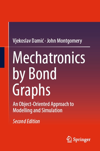Mechatronics By Bond Graphs An Objectoriented Approach To Modelling And Simulation 2nd Edition Vjekoslav Dami