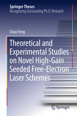 Theoretical And Experimental Studies On Novel Highgain Seeded Freeelectron Laser Schemes 1st Edition Chao Feng Auth