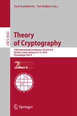 Theory Of Cryptography 13th International Conference Tcc 2016a Tel Aviv Israel January 1013 2016 Proceedings Part Ii 1st Edition Eyal Kushilevitz