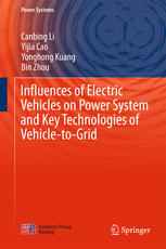 Influences Of Electric Vehicles On Power System And Key Technologies Of Vehicletogrid 1st Edition Canbing Li