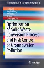 Optimization Of Solid Waste Conversion Process And Risk Control Of Groundwater Pollution 1st Edition Beidou Xi