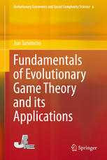 Fundamentals Of Evolutionary Game Theory And Its Applications 1st Edition Jun Tanimoto Auth