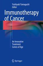 Immunotherapy Of Cancer An Innovative Treatment Comes Of Age 1st Edition Yoshiyuki Yamaguchi Eds