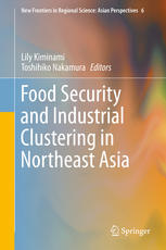 Food Security And Industrial Clustering In Northeast Asia 1st Edition Lily Kiminami