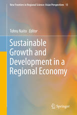 Sustainable Growth And Development In A Regional Economy 1st Edition Tohru Naito Eds