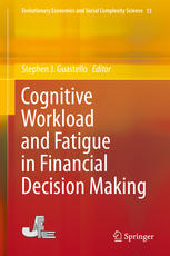 Cognitive Workload And Fatigue In Financial Decision Making 1st Edition Stephen J Guastello Eds