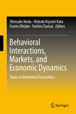 Behavioral Interactions Markets And Economic Dynamics Topics In Behavioral Economics 1st Edition Shinsuke Ikeda