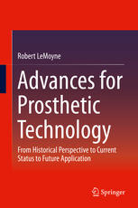 Advances For Prosthetic Technology From Historical Perspective To Current Status To Future Application 1st Edition Robert Lemoyne Auth