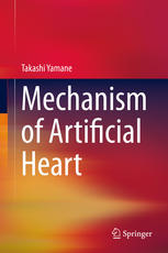 Mechanism Of Artificial Heart 1st Edition Takashi Yamane Auth