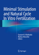 Minimal Stimulation And Natural Cycle In Vitro Fertilization 1st Edition Gautam N Allahbadia