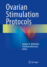 Ovarian Stimulation Protocols 1st Edition Gautam N Allahbadia