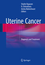 Uterine Cancer Diagnosis And Treatment 1st Edition Shalini Rajaram