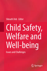 Child Safety Welfare And Wellbeing Issues And Challenges 1st Edition Sibnath Deb Eds