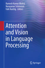 Attention And Vision In Language Processing 1st Edition Ramesh Kumar Mishra