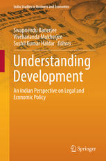 Understanding Development An Indian Perspective On Legal And Economic Policy 1st Edition Swapnendu Banerjee