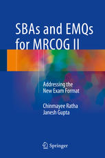 Sbas And Emqs For Mrcog Ii Addressing The New Exam Format 1st Edition Chinmayee Ratha