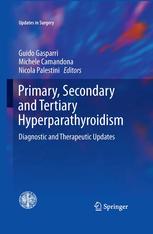 Primary Secondary And Tertiary Hyperparathyroidism Diagnostic And Therapeutic Updates 1st Edition Guido Gasparri
