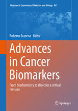 Advances In Cancer Biomarkers From Biochemistry To Clinic For A Critical Revision 1st Edition Roberto Scatena Eds