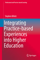 Integrating Practicebased Experiences Into Higher Education 1st Edition Stephen Billett Auth