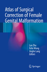 Atlas Of Surgical Correction Of Female Genital Malformation 1st Edition Lan Zhu