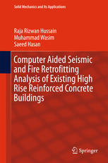 Computer Aided Seismic And Fire Retrofitting Analysis Of Existing High Rise Reinforced Concrete Buildings 1st Edition Raja Rizwan Hussain