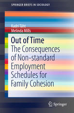 Out Of Time The Consequences Of Nonstandard Employment Schedules For Family Cohesion 1st Edition Kadri Tht