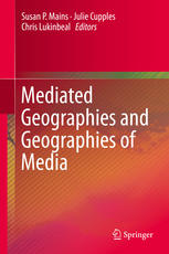 Mediated Geographies And Geographies Of Media 1st Edition Susan P Mains