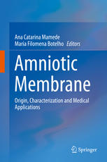 Amniotic Membrane Origin Characterization And Medical Applications 1st Edition Ana Catarina Mamede