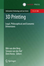 3d Printing Legal Philosophical And Economic Dimensions 1st Edition Bibi Van Den Berg