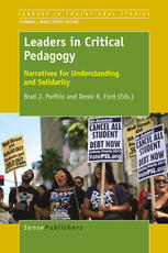 Leaders In Critical Pedagogy Narratives For Understanding And Solidarity Brad J Porfilio